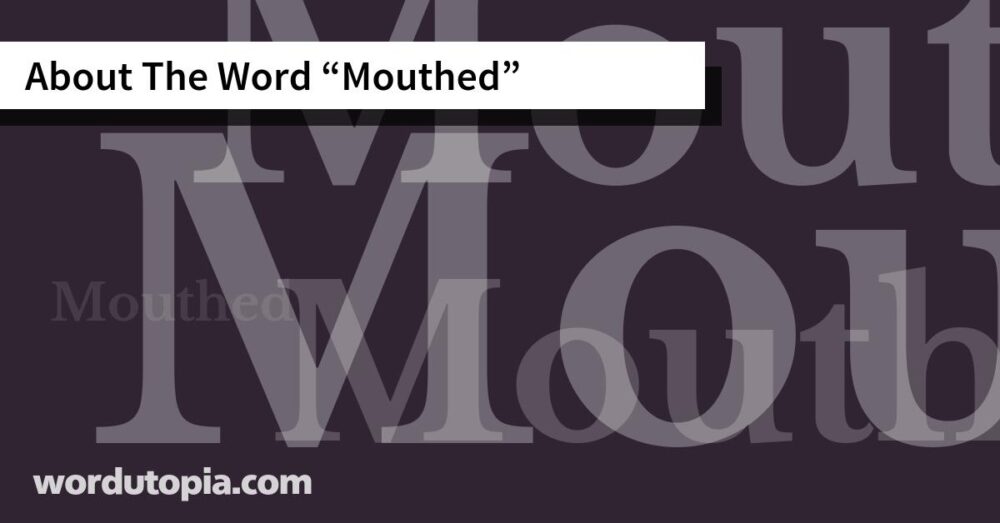 About The Word Mouthed