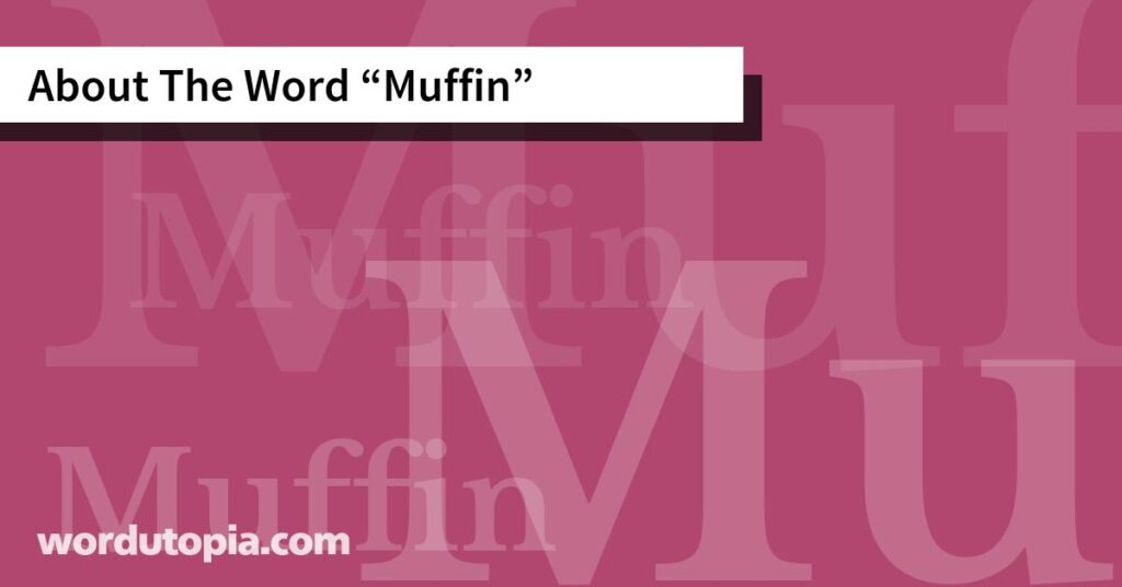 About The Word "Muffin" - Wordutopia