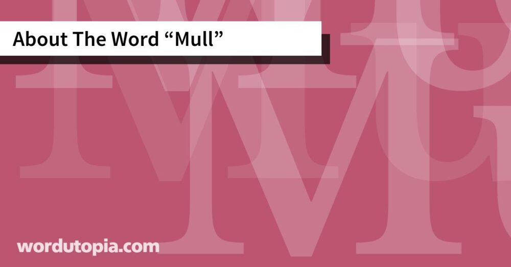 About The Word Mull