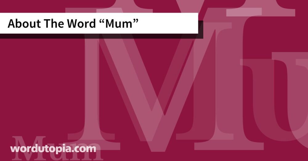 About The Word Mum