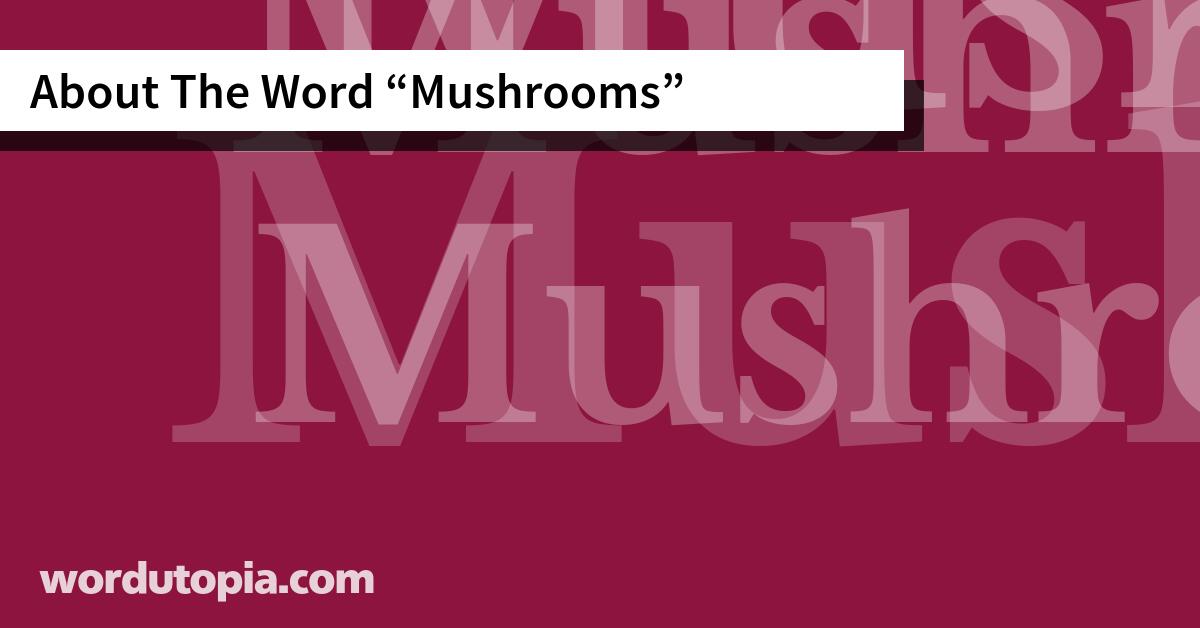 About The Word Mushrooms