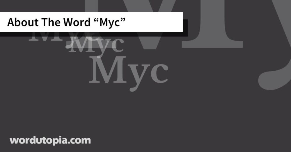 About The Word Myc