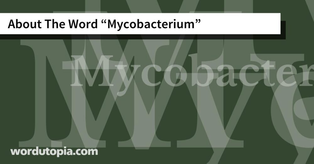 About The Word Mycobacterium