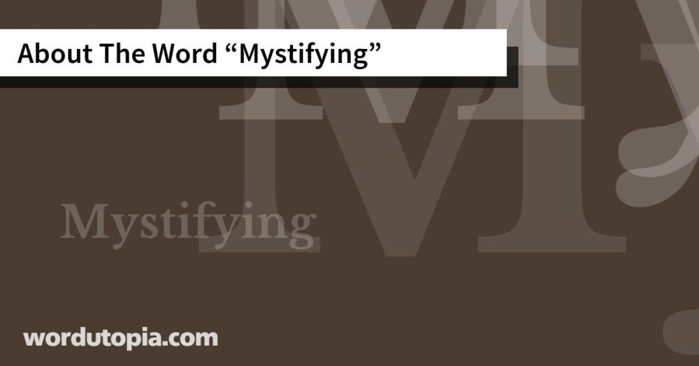 About The Word Mystifying