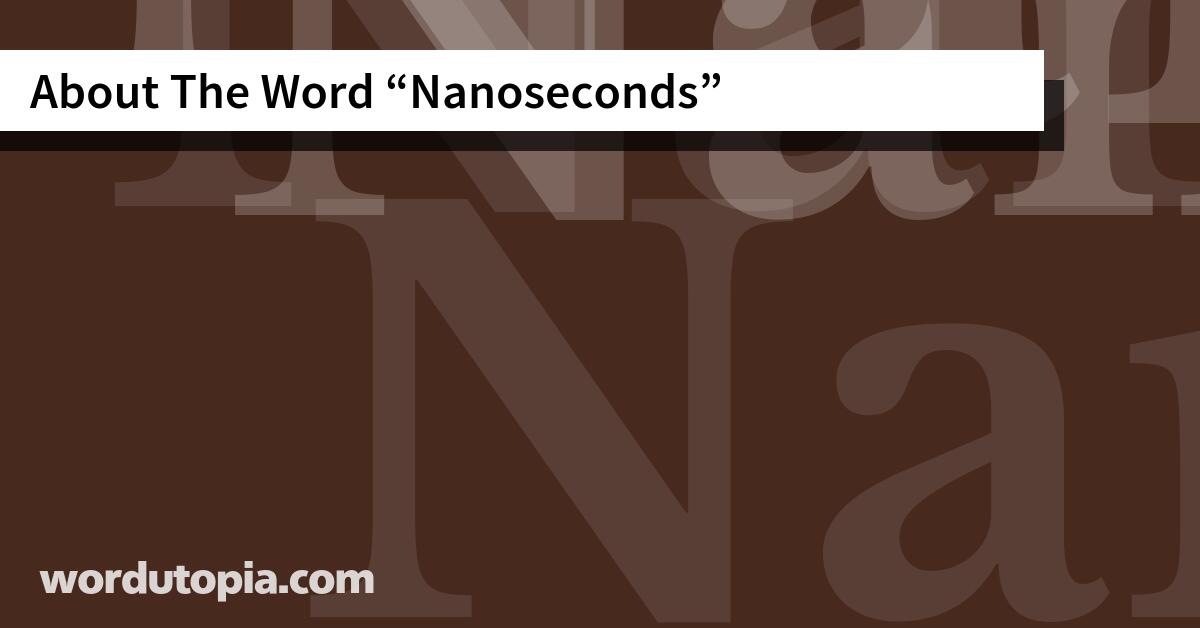 About The Word Nanoseconds