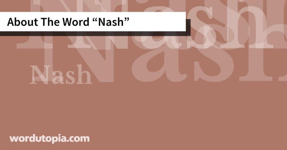 About The Word Nash
