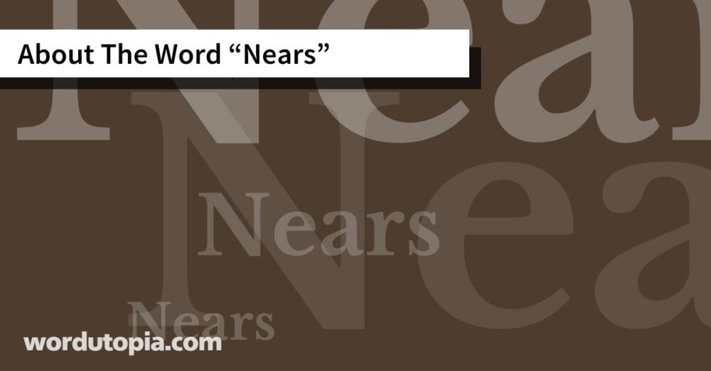 About The Word Nears