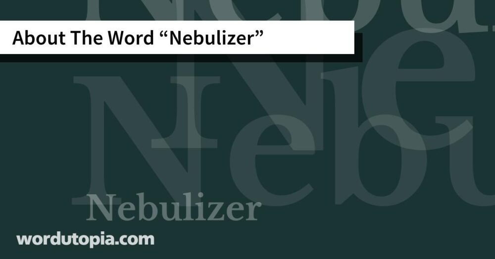 About The Word Nebulizer