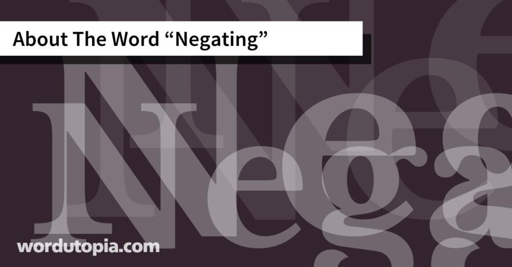 About The Word Negating