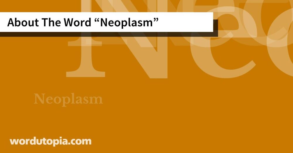 About The Word Neoplasm