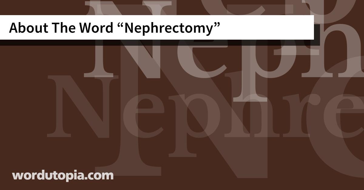 About The Word Nephrectomy