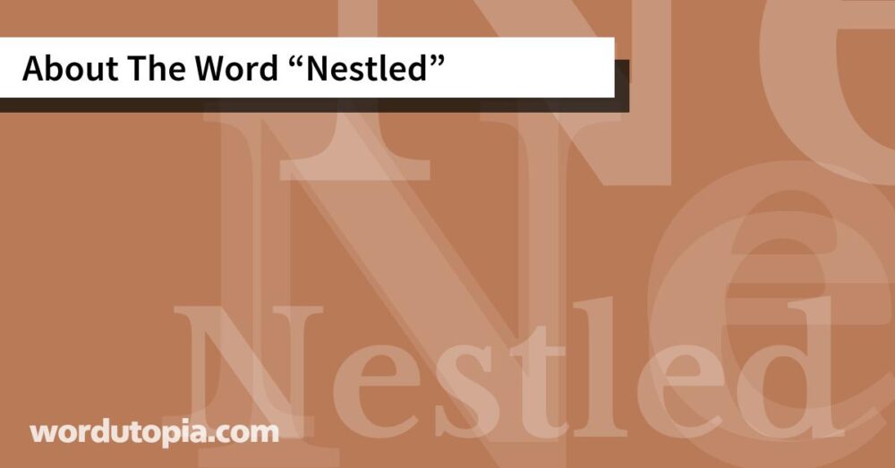 About The Word Nestled