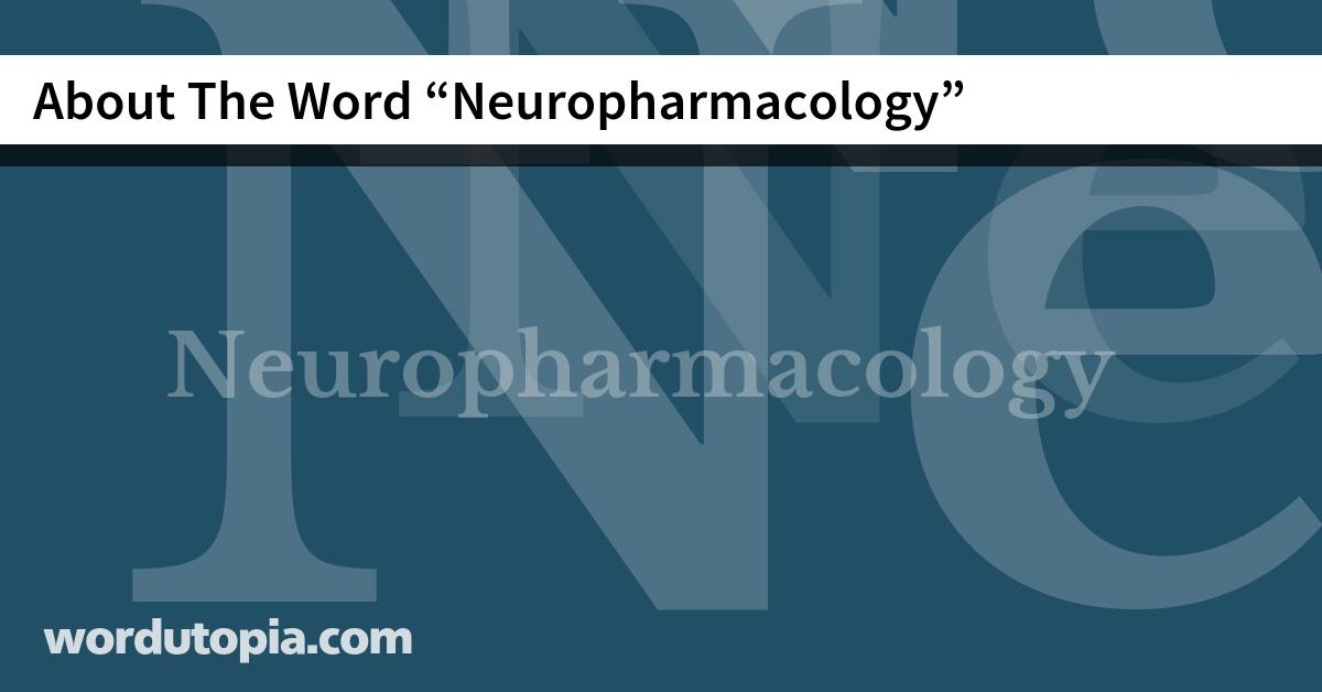 About The Word Neuropharmacology