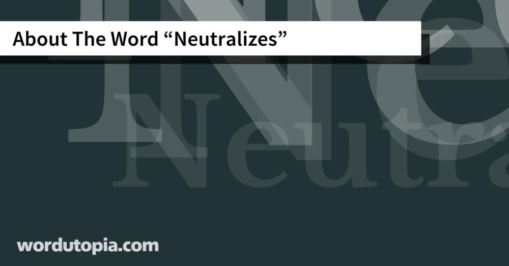 About The Word Neutralizes