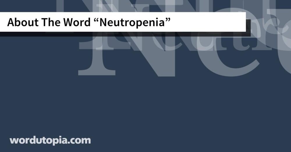 About The Word Neutropenia