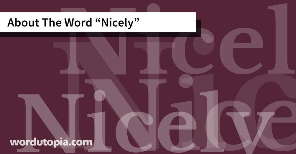 About The Word Nicely
