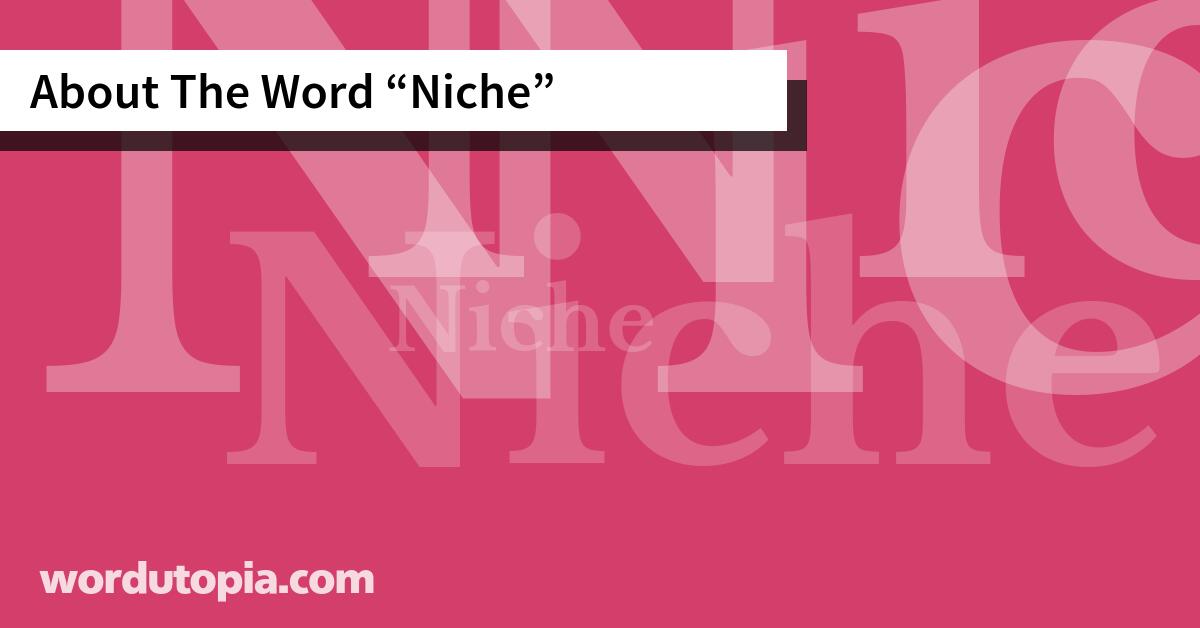 About The Word Niche