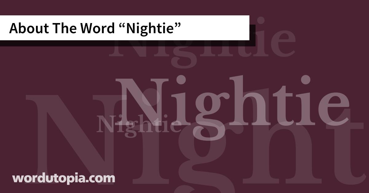 About The Word Nightie
