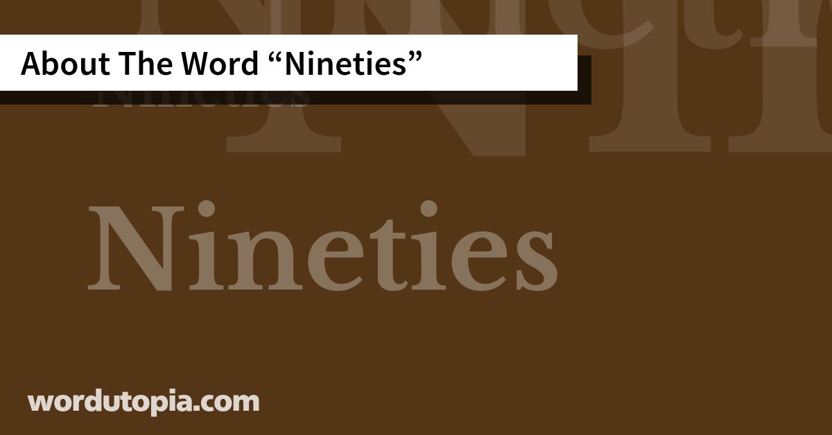 About The Word Nineties