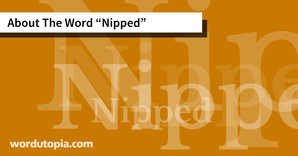 About The Word Nipped