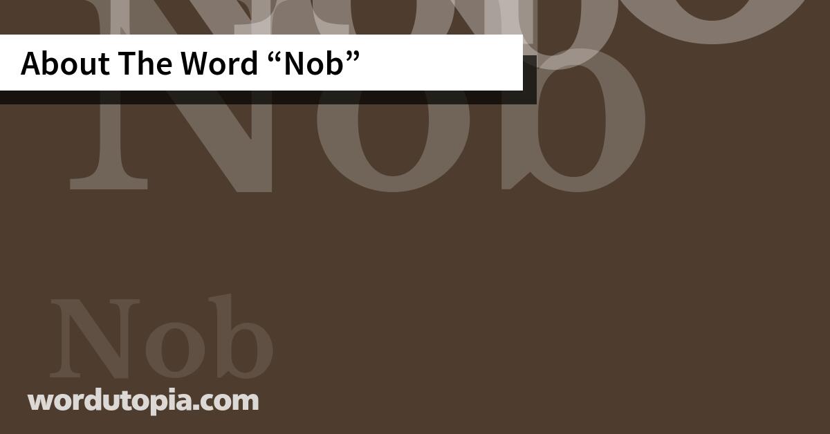 About The Word Nob