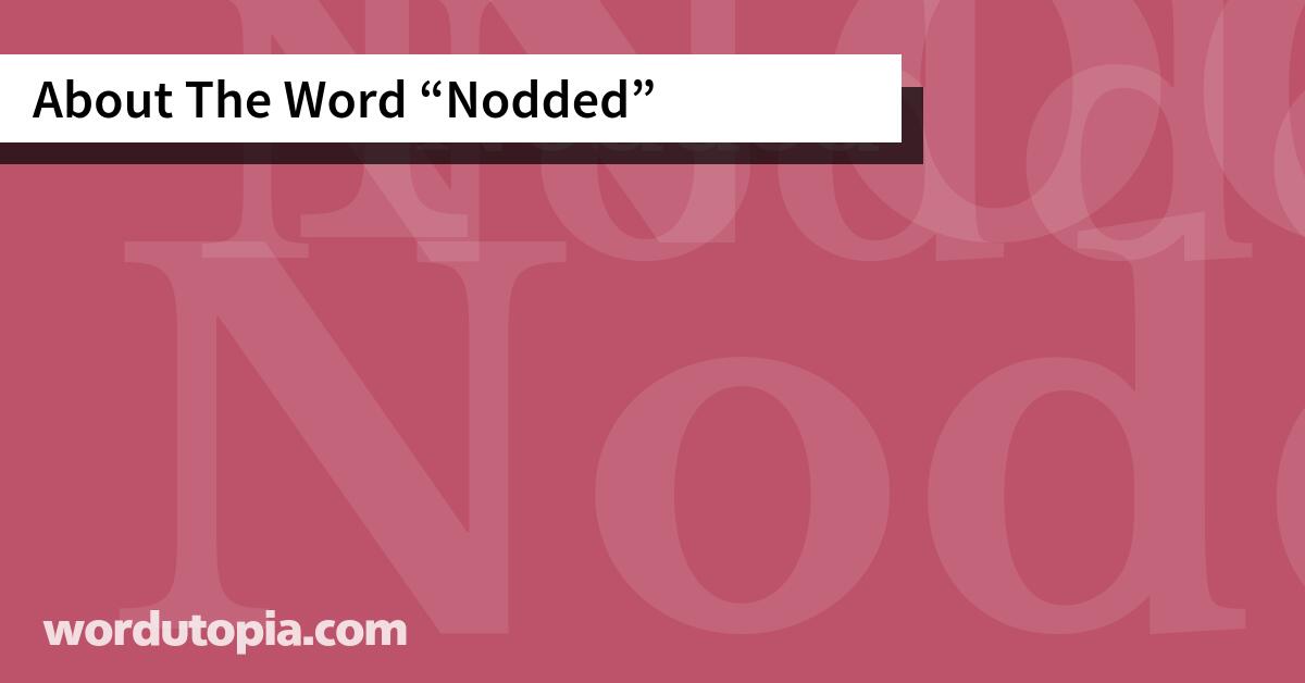About The Word Nodded