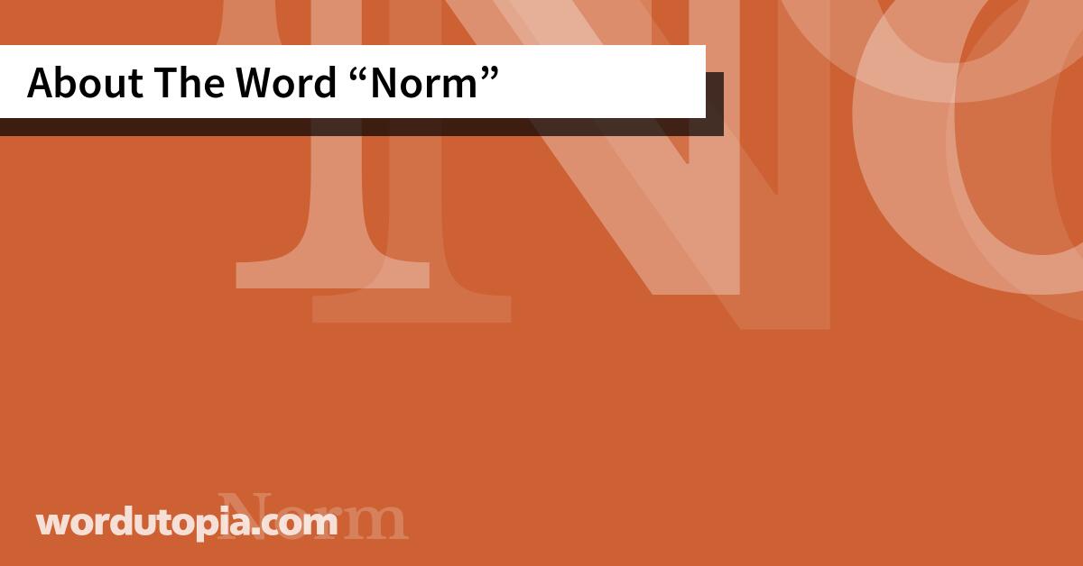 About The Word Norm
