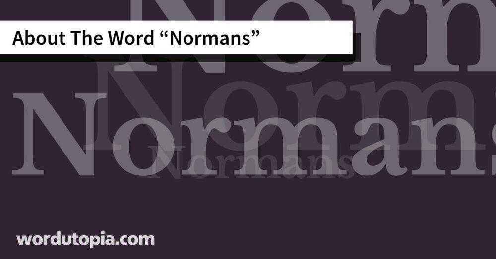 About The Word Normans