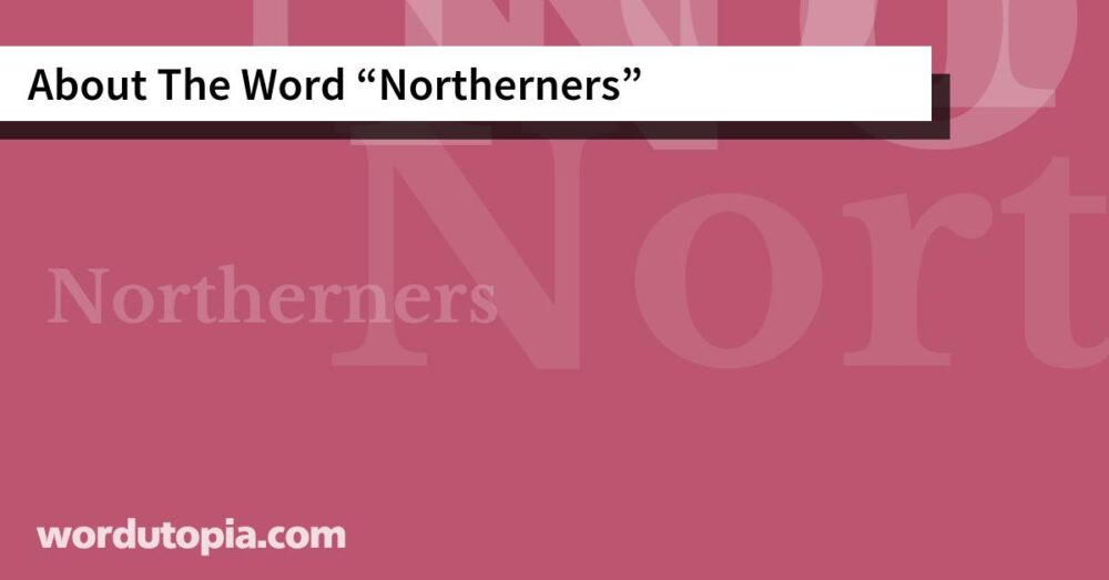 About The Word Northerners