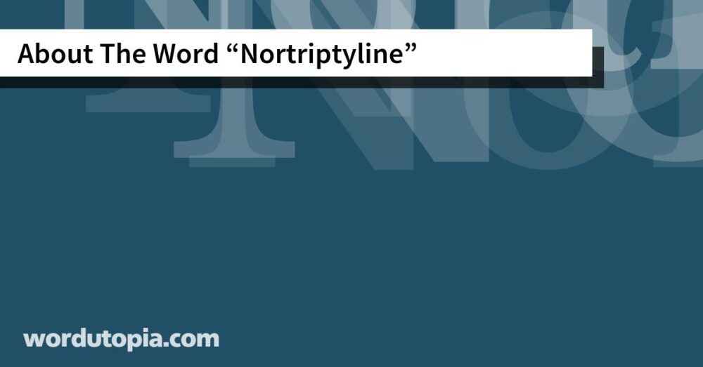 About The Word Nortriptyline
