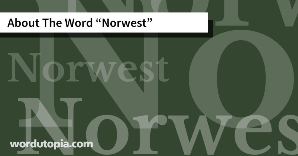 About The Word Norwest