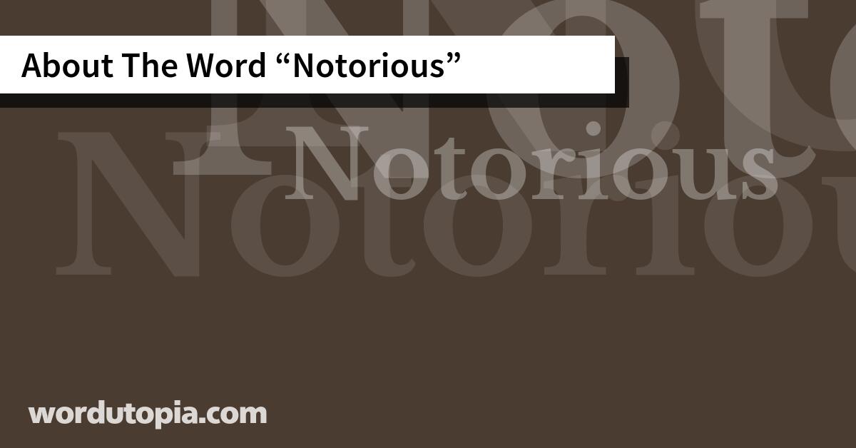 About The Word Notorious