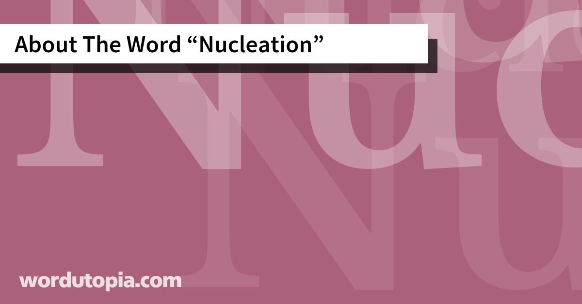 About The Word Nucleation
