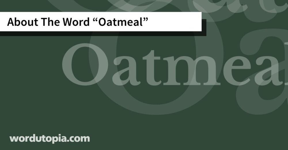 About The Word Oatmeal