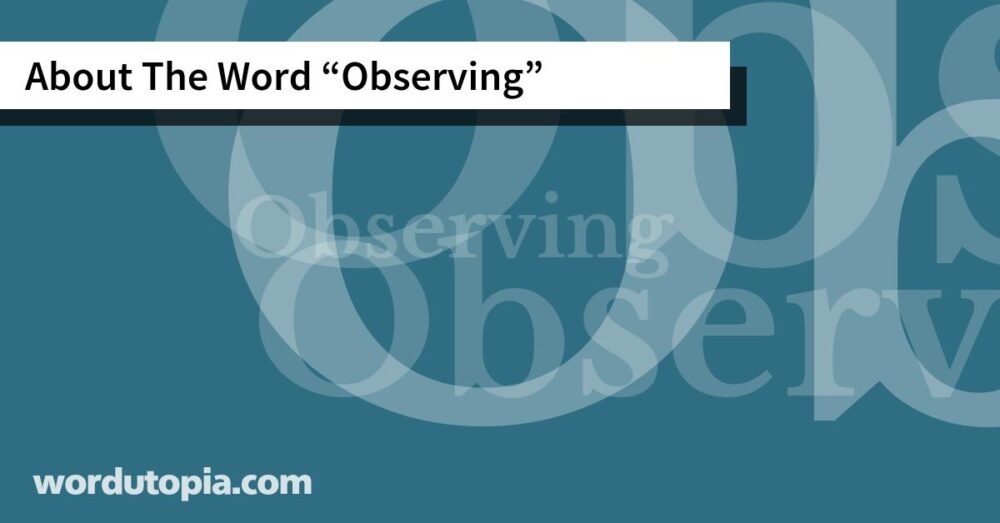About The Word Observing