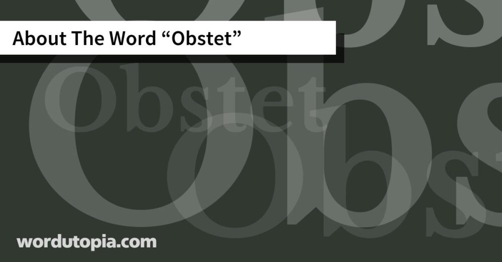 About The Word Obstet