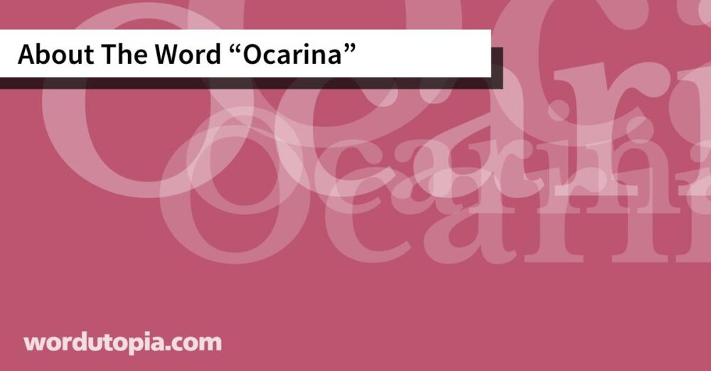 About The Word Ocarina