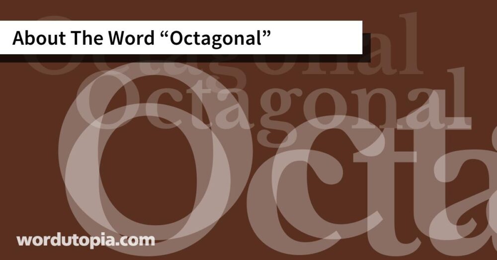 About The Word Octagonal