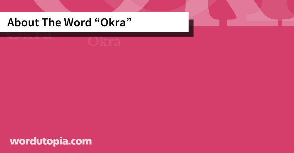 About The Word Okra