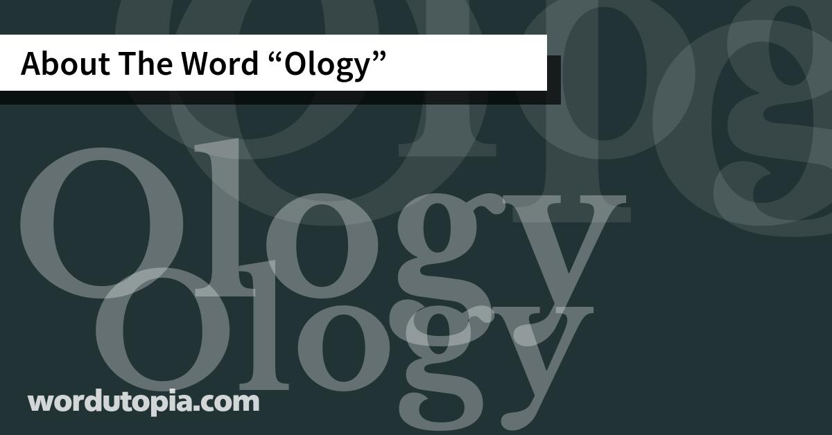 About The Word Ology