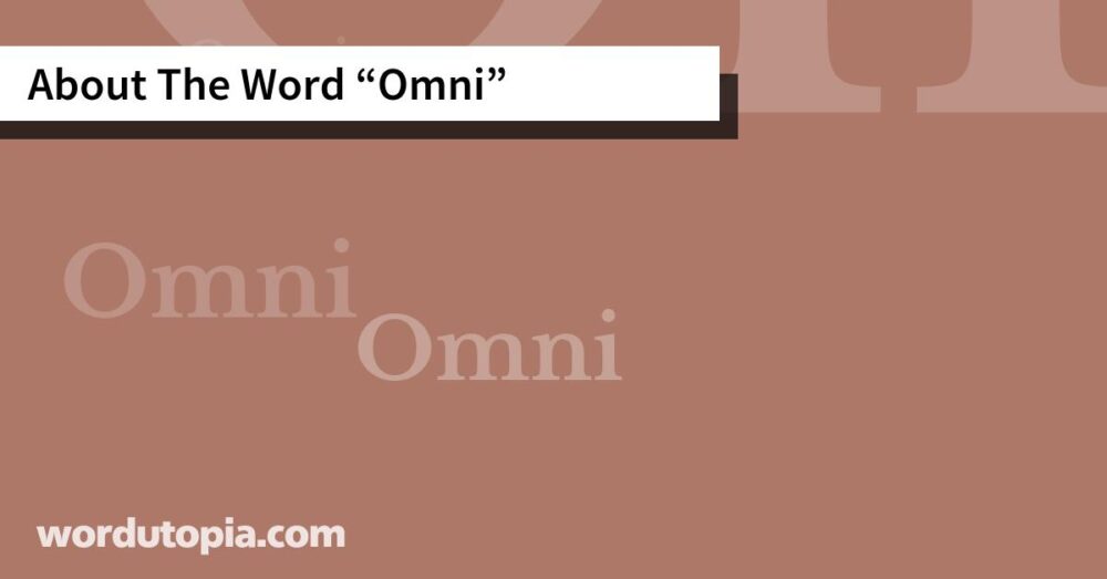 About The Word Omni