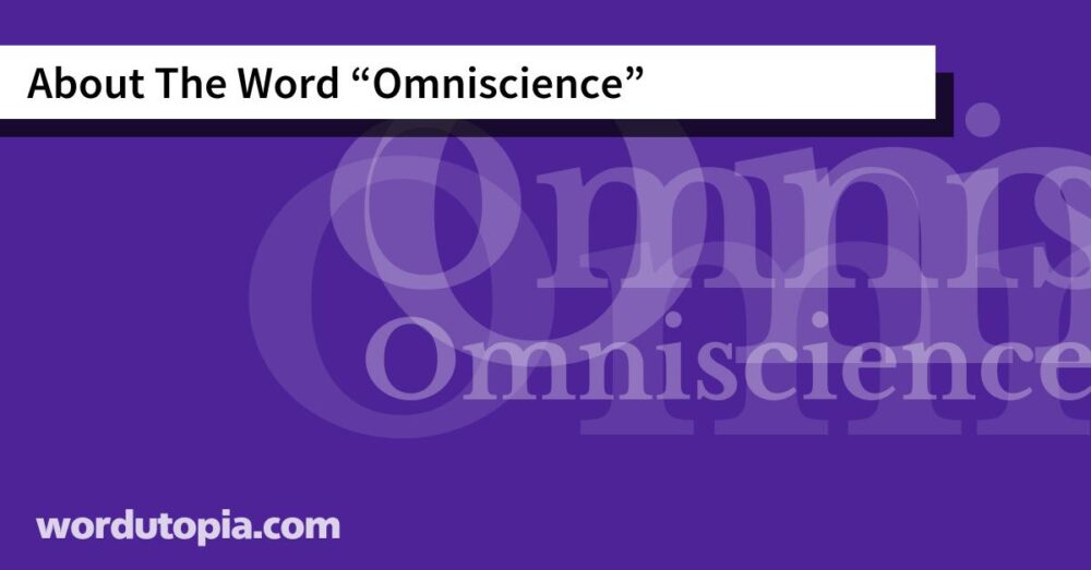 About The Word Omniscience