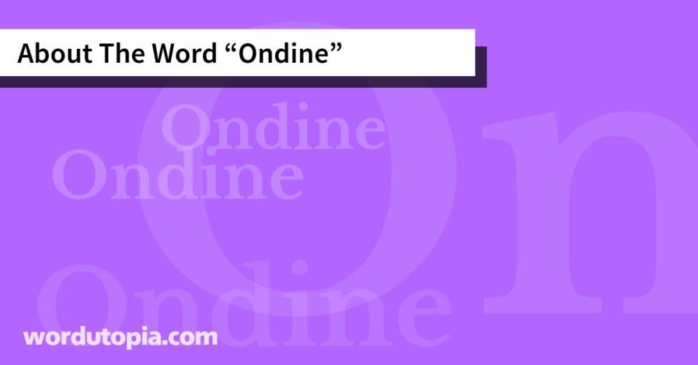 About The Word Ondine