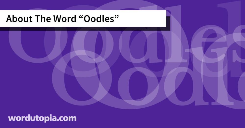 About The Word Oodles