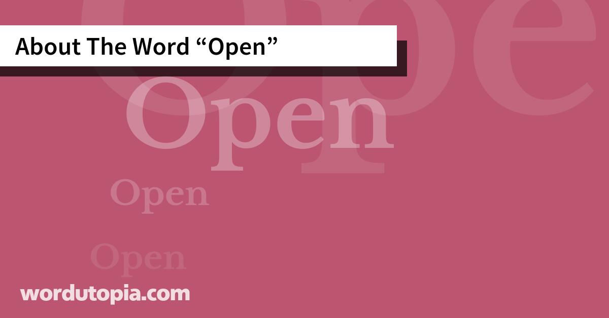 About The Word Open