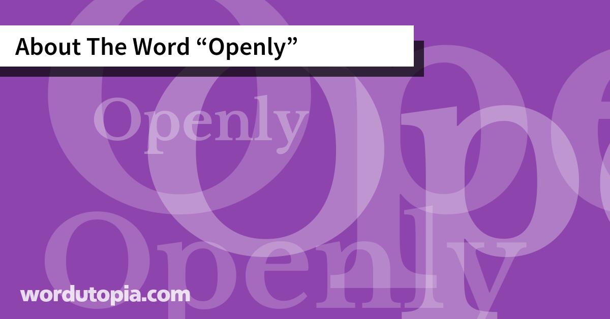 About The Word Openly