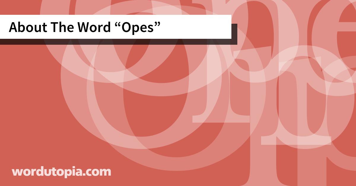 About The Word Opes