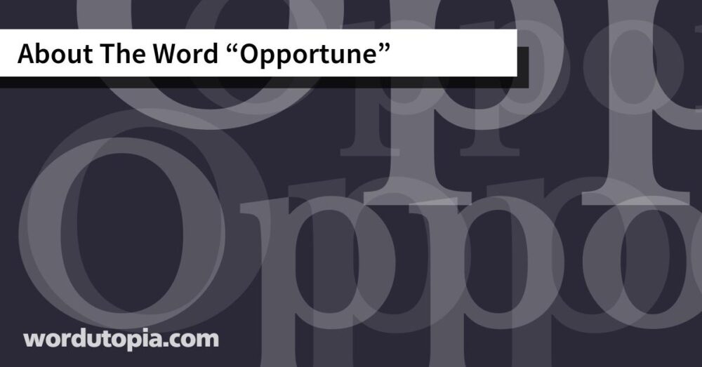 About The Word Opportune