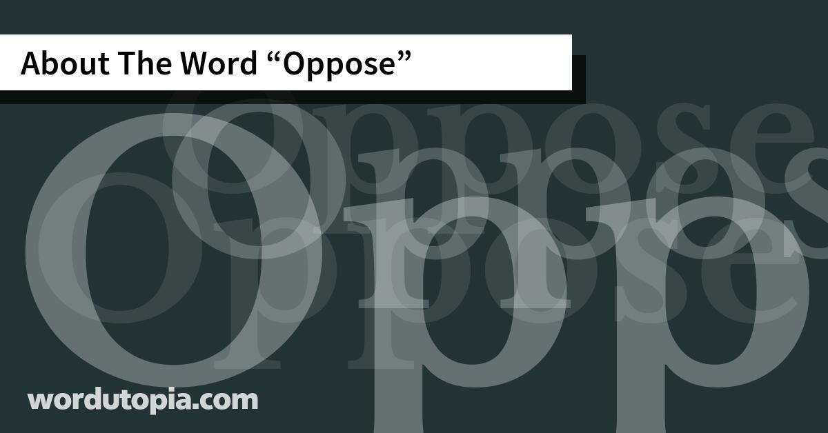 About The Word Oppose