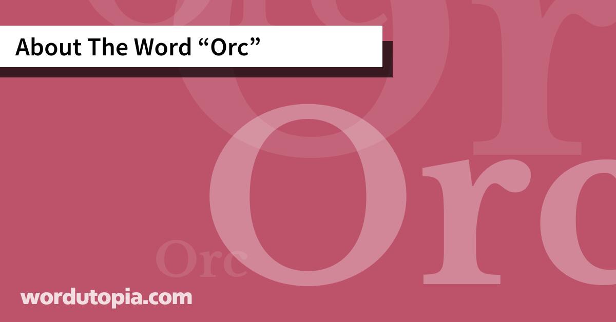 About The Word Orc